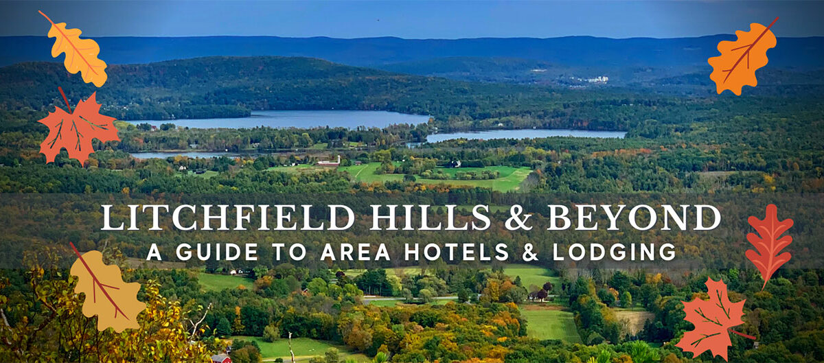 Litchfield Hills and Beyond: Guide to Area Hotels and Lodging