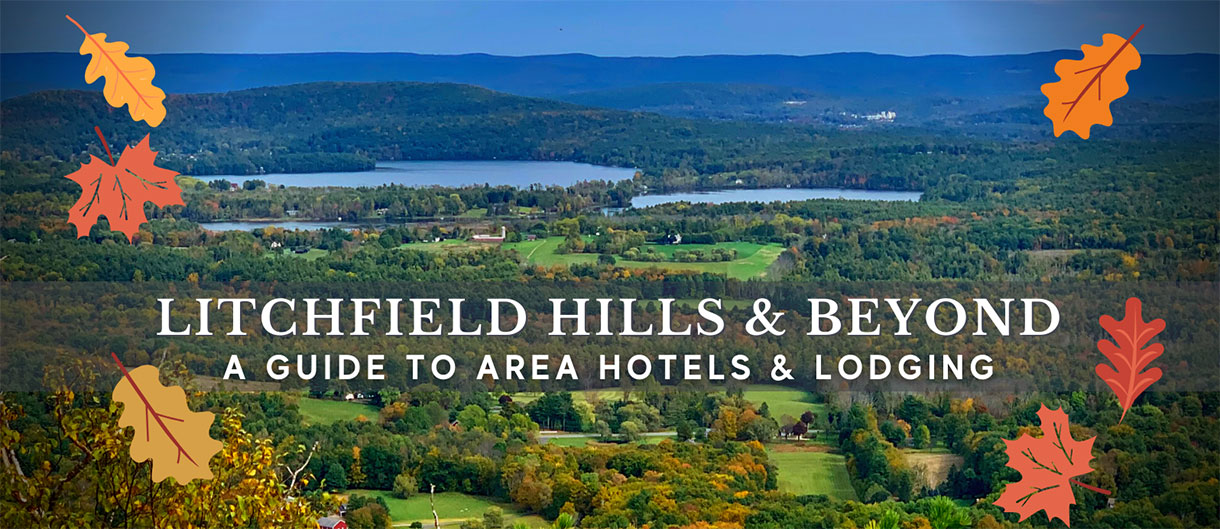 Litchfield Hills and Beyond: Guide to Area Hotels and Lodging